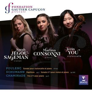 Schumann Poulenc, Chaminade (Fondation Gautier Capucon winner's album)